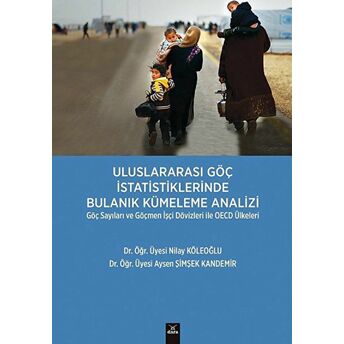 Uluslararası Göç Istatistiklerinde Bulanık Kümeleme Analizi Aysen Şimşek Kandemir