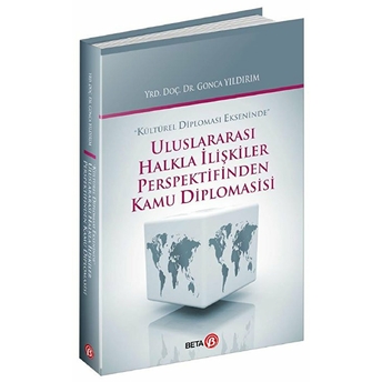 Uluslararası Halkla Ilişkiler Perspektifinden Kamu Diplomasisi Gonca Yıldırım