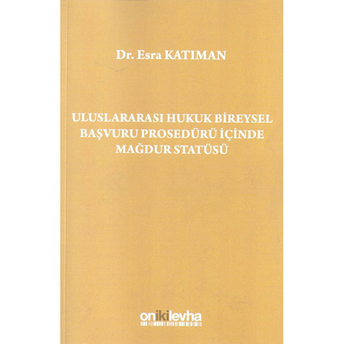 Uluslararası Hukuk Bireysel Başvuru Prosedürü Içinde Mağdur Statüsü