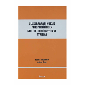 Uluslararası Hukuk Perspektifinden Self-Determinasyon Ve Ayrılma