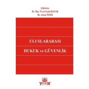 Uluslararası Hukuk Ve Güvenlik Erdal Bayar