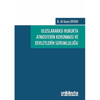 Uluslararası Hukukta Atmosferin Korunması Ve Devletlerin Sorumluluğu