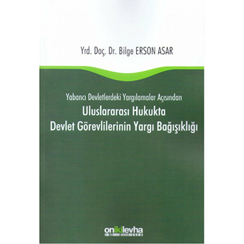 Uluslararası Hukukta Devlet Görevlilerinin Yargı Bağışıklığı