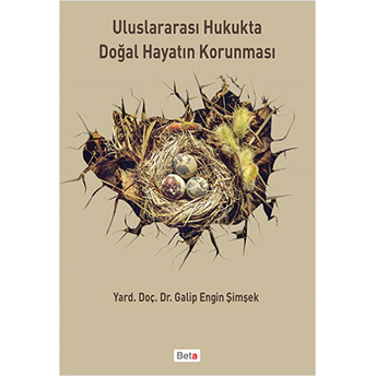 Uluslararası Hukukta Doğal Hayatın Korunması - Galip Engin Şimşek