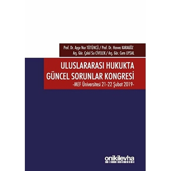 Uluslararası Hukukta Güncel Sorunlar Kongresi 21-22 Şubat 2019 - Ayşe Nur