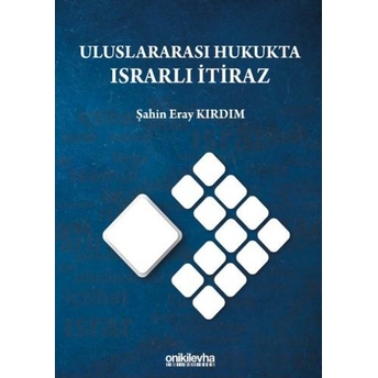 Uluslararası Hukukta Israrlı Itiraz Şahin Eray Kırdım