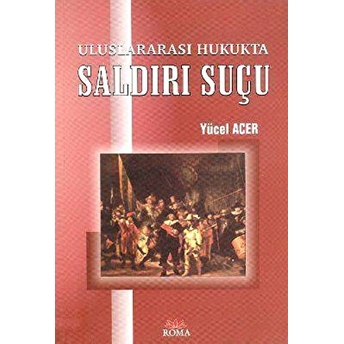 Uluslararası Hukukta Saldırı Suçu