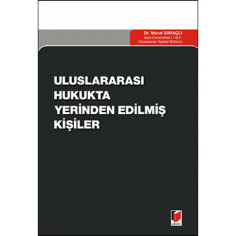 Uluslararası Hukukta Yerinden Edilmiş Kişiler Murat Saraçlı