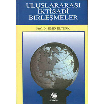 Uluslararası Iktisadi Birleşmeler Emin Ertürk