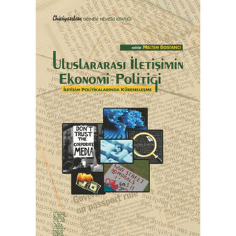 Uluslararası Iletişim Ekonomi - Politiği / Iletişim Politikalarında Küreselleşme Meltem Bostancı