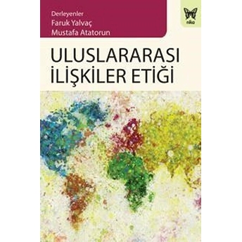 Uluslararası Ilişkiler Etiği Mustafa Atatorun, Faruk Y