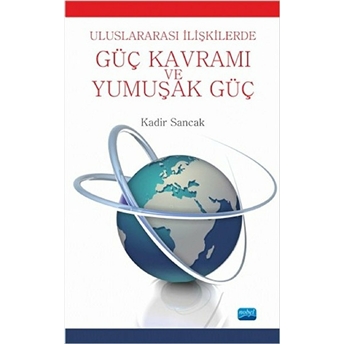 Uluslararası Ilişkilerde Güç Kavramı Ve Yumuşak Güç-Kadir Sancak