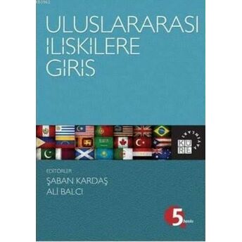 Uluslararası Ilişkilere Giriş; Tarih, Teori, Kavram Ve Konulartarih, Teori, Kavram Ve Konular