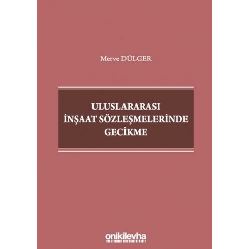 Uluslararası Inşaat Sözleşmelerinde Gecikme