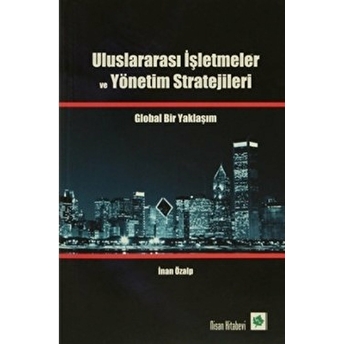 Uluslararası Işletmeler Ve Yönetim Stratejileri Inan Özalp