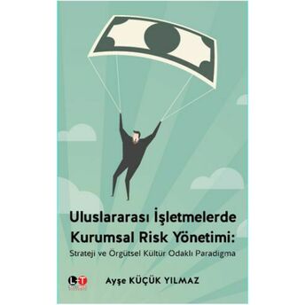 Uluslararası Işletmelerde Kurumsal Risk Yönetimi Ayşe Küçük Yılmaz