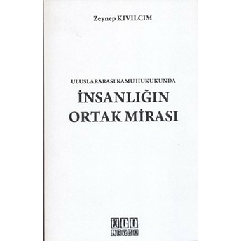 Uluslararası Kamu Hukukunda Insanlığın Ortak Mirası-Zeynep Kıvılcım