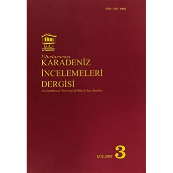 Uluslararası Karadeniz Incelemeleri Dergisi / International Journal Of Black Sea Studies Sayı: 3 Kolektif