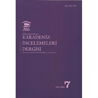 Uluslararası Karadeniz Incelemeleri Dergisi / International Journal Of Black Sea Studies Sayı: 7 Kolektif