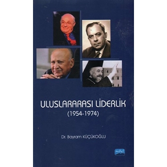 Uluslararası Liderlik (1954-1974) Bayram Küçükoğlu