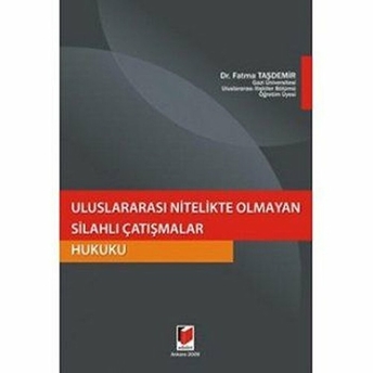 Uluslararası Nitelikte Olmayan Silahlı Çatışmalar Hukuku Fatma Taşdemir