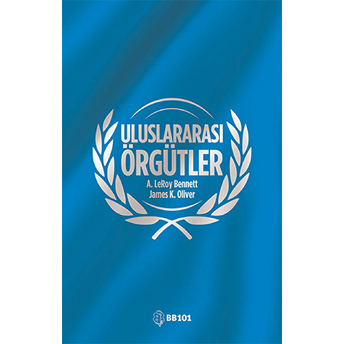 Uluslararası Örgütler A. Leroy Bennett , James K. Oliver