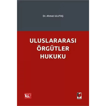 Uluslararası Örgütler Hukuku Ahmet Ulutaş