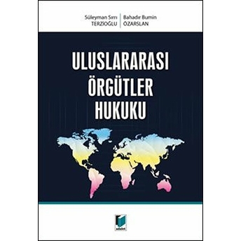 Uluslararası Örgütler Hukuku Bahadır Bumin Özarslan