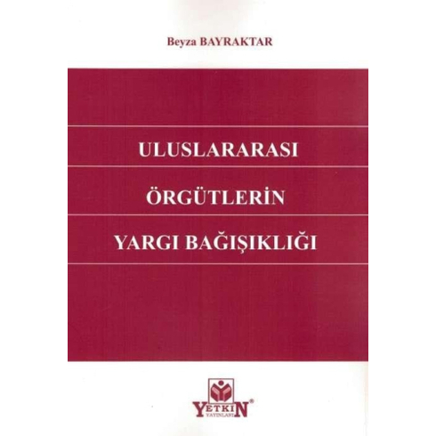 Uluslararası Örgütlerin Yargı Bağışıklığı Beyza Bayraktar