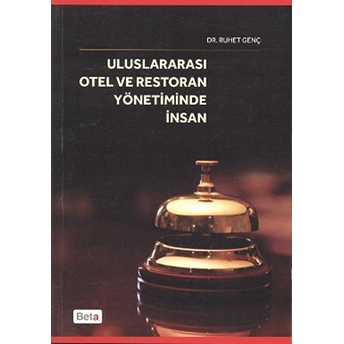 Uluslararası Otel Ve Restoran Yönetiminde Insan - Ruhet Genç