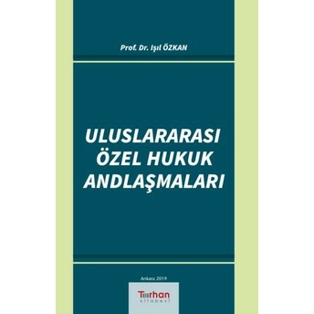 Uluslararası Özel Hukuk Andlaşmaları Işıl Özkan