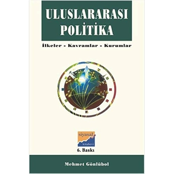 Uluslararası Politika (Ilkeler-Kacramlar-Kurumlar) Mehmet Gönlübol