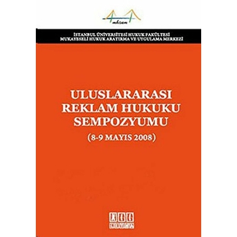 Uluslararası Reklam Hukuku Sempozyumu-Istanbul Üniversitesi Hukuk Fakültesi