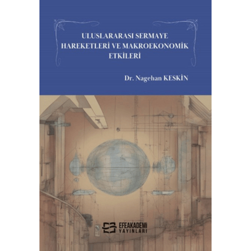 Uluslararası Sermaye Hareketleri Ve Makroekonomik Etkileri Nagehan Keskin