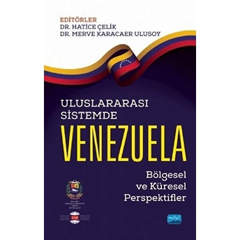 Uluslararası Sistemde Venezuela: Bölgesel Ve Küresel Perspektifler