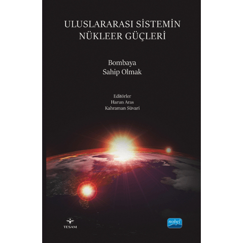 Uluslararası Sistemin Nükleer Güçleri Harun Aras