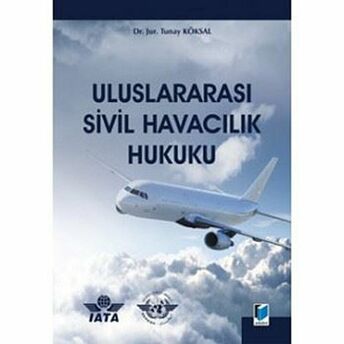 Uluslararası Sivil Havacılık Hukuku Tunay Köksal