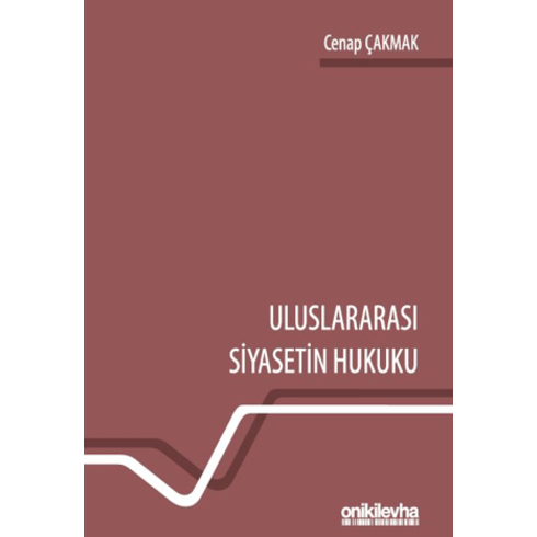 Uluslararası Siyasetin Hukuku Cenap Çakmak