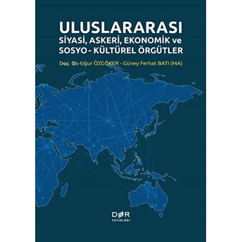 Uluslararası Siyasi, Askeri, Ekonomik Ve Sosyo-Kültürel Örgütler - Güney Ferhat Batı