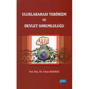 Uluslararası Terörizm Ve Devlet Sorumluluğu-Umud Kedikli