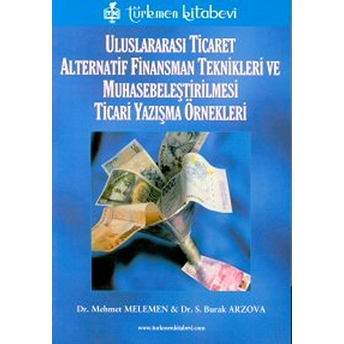 Uluslararası Ticaret Alternatif Finansman Teknikleri Ve Muhasabeleştirilmesi Ticari Yazışma Örnekleri Burak Arzova