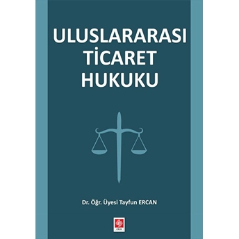 Uluslararası Ticaret Hukuku Tayfun Ercan