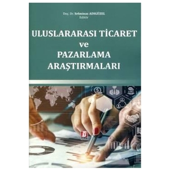 Uluslararası Ticaret Ve Pazarlama Araştırmaları Selminaz Adıgüzel