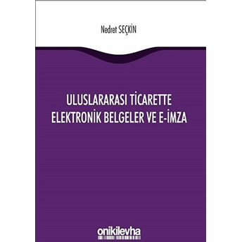 Uluslararası Ticarette Elektronik Belgeler Ve E-Imza