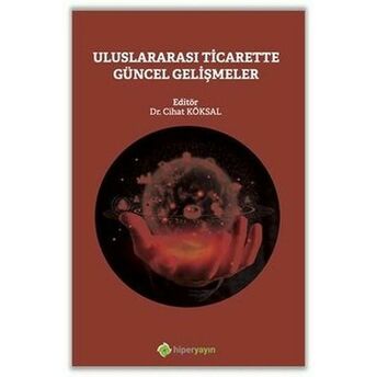 Uluslararası Ticarette Güncel Gelişmeler Cihat Köksal