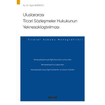 Uluslararası Ticari Sözleşmeler Hukukunun Yeknesaklaştırılması Ilgar Babayev