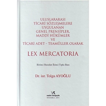 Uluslararası Ticari Sözleşmelere Uygulanan Genel Prensipler Ciltli Tolga Ayoğlu