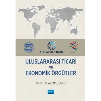 Uluslararası Ticari Ve Ekonomik Örgütler Adem Üzümcü