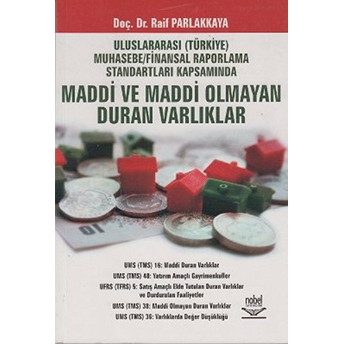 Uluslararası (Türkiye) Muhasebe / Finansal Raporlama Standartları Kapsamında Maddi Ve Maddi Olmayan Duran Varlıklar