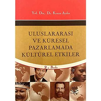 Uluslararası Ve Küresel Pazarlamada Kültürel Etkiler Kenan Aydın